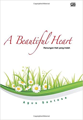 A Beautiful heart :  renungan hati yang indah