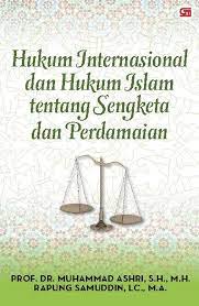 Hukum Internasional dan Hukum Islam Tentang Sengketa dan Perdamaian