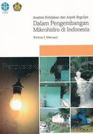 Analisis kebijakan dan aspek regulasi dalam pengembangan mikrohidro di Indonesia