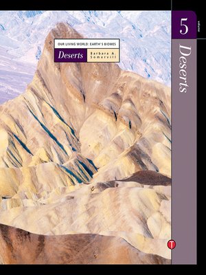 Our Living World : Earth's Biomes Volume 5 :  Deserts