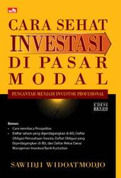 Buku pegangan klasik investasi di pasar modal Indonesia :  cara sehat investasi di pasar modal pengantar menjadi investor profesional
