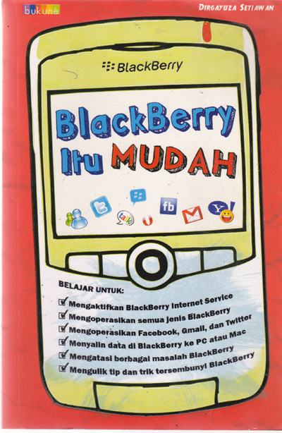 Blackberry itu mudah Dirgayuza Setiawan ; ed. Raditya Dika dan Dewi Fita