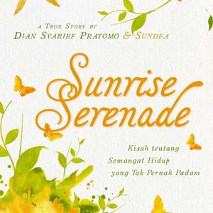 Sunrise serenade :  kisah tentang semangat hidup yang tak pernah padam