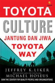 Toyota culture :  budaya toyota jantung dan jiwa toyota way