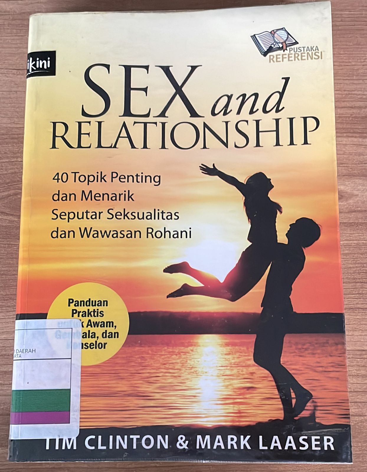 Sex and relationship :  40 topik penting dan menarik seputar seksualitas dan wawasan rohani