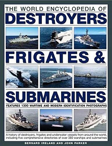 The world encyclopedia of :  destroyers frigates & submarines