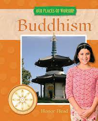 Our places of worship :  Buddhism