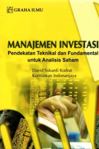 Manajemen investasi : pendekatan teknikal dan fundamental untuk analisis saham
