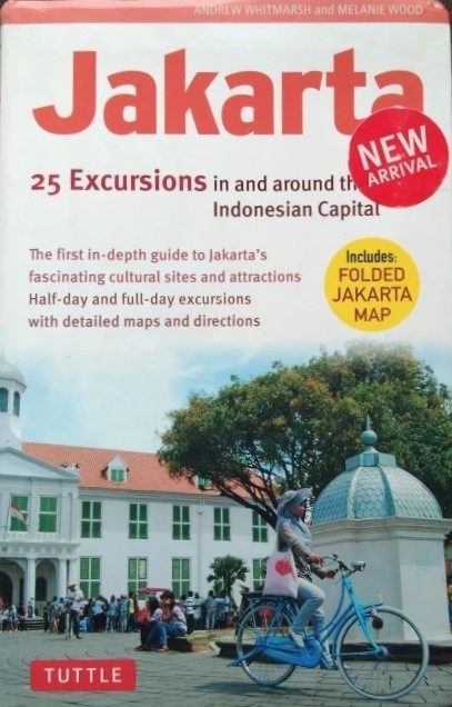 Jakarta :  25 excursions in and around Indonesia’s Capital City
