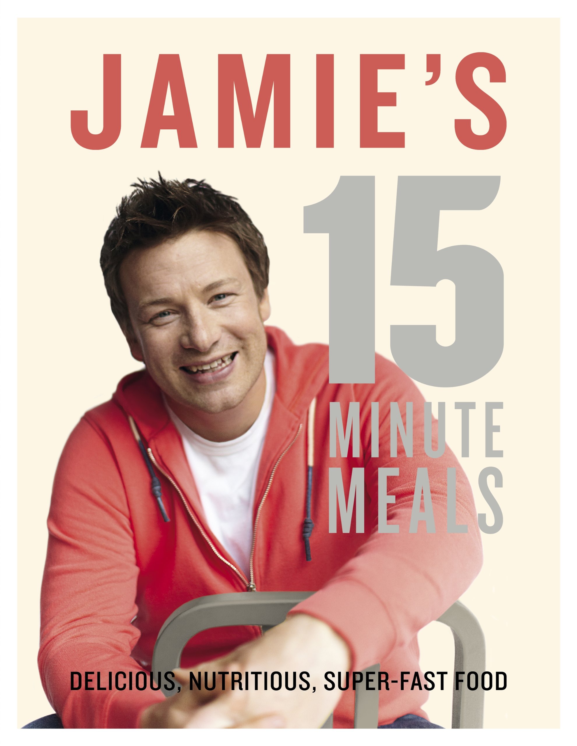 Jamie's 15 minute meals :  delicious, nutritious, super-fast food