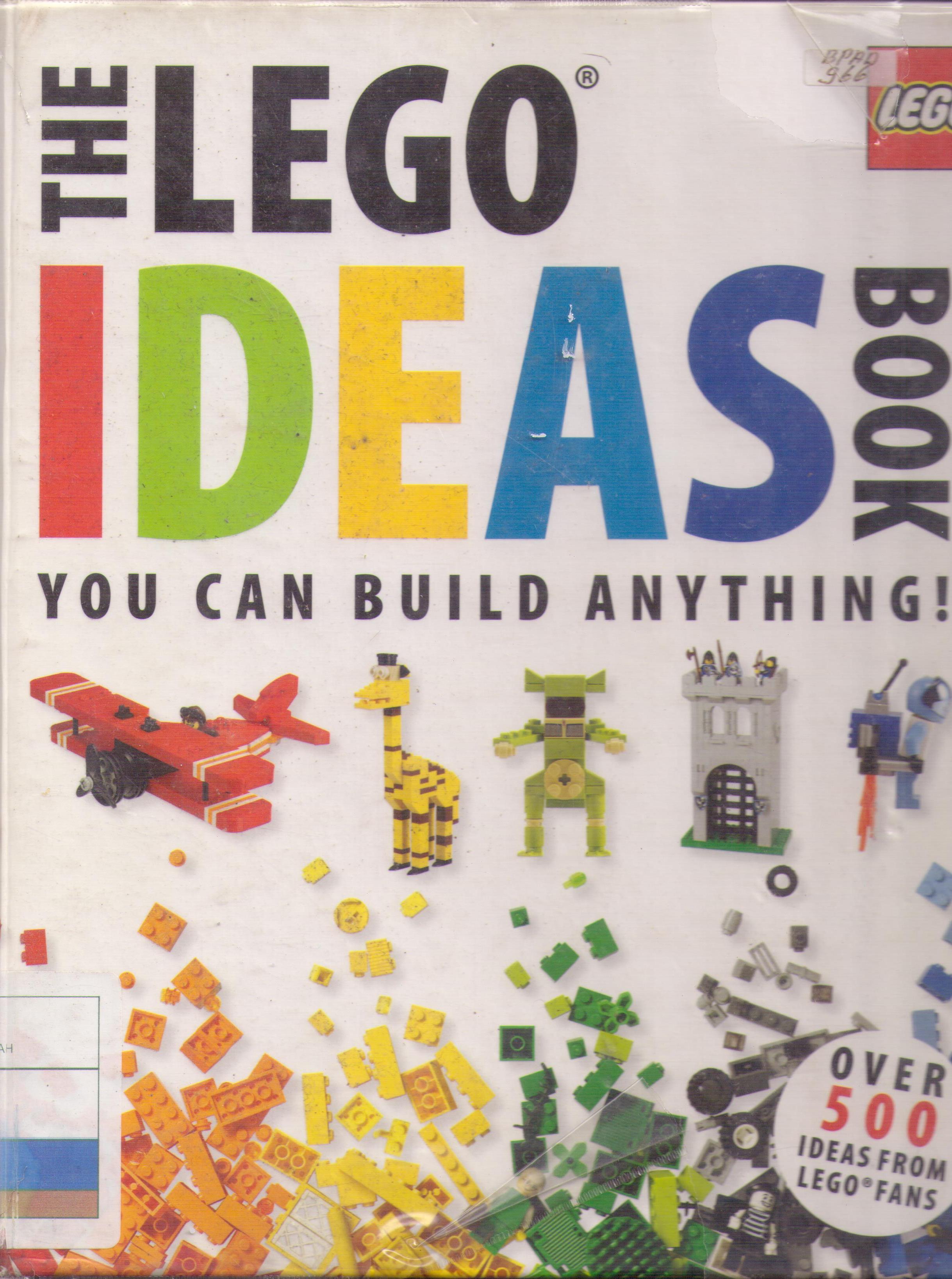 The Lego Ideas Book :  You Can Build Anything!