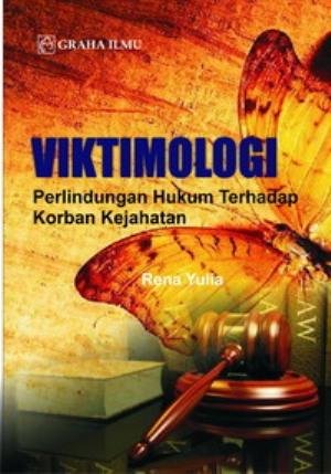 Viktimologi :  perlindungan hukum terhadap korban kejahatan