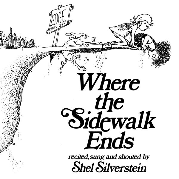 Where the sidewalk ends :  the poems and drawing of Shel Silverstein