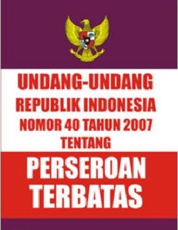 Undang-undang Republik Indonesia Nomor 40 tahun 2007 tentang perseroan terbatas