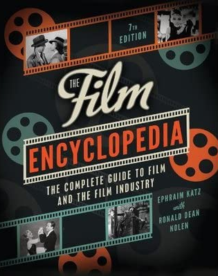 The film encyclopedia :  the complete guide to film and the film industry