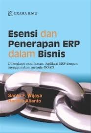 Esensi dan penerapan ERP dalam bisnis :  dilengkapi studi kasus: aplikasi erp dengan menggunakan metode OOAD