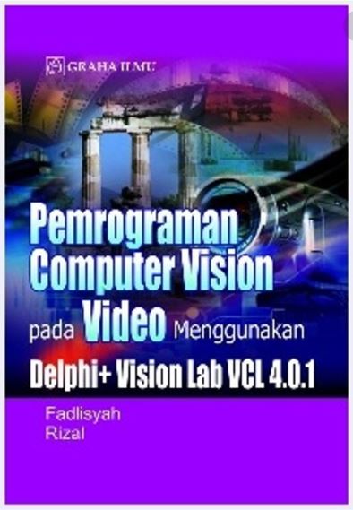 Pemrograman computer vision pada video menggunakan delphi + vision lab VCL 4.0.1