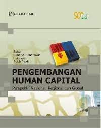 Pengembangan human capital :  perspektif nasional, regional dan global