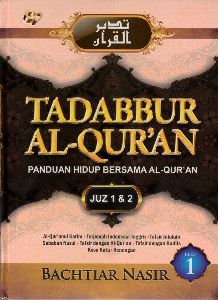 Tadabbur al-Qur'an jilid 1 (juz 1 - 2) :  panduan hidup bersama al-Qur'an