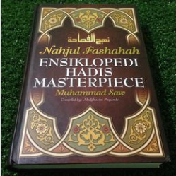 Nahjul fashahah peak of rhetoric : ensiklopedi hadis masterpiece Muhammad SAW.