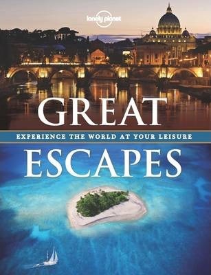 Great escapes :  enjoy the world at your leisure