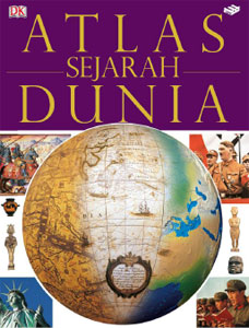 Atlas sejarah dunia :  Memetakan Perjalanan Manusia