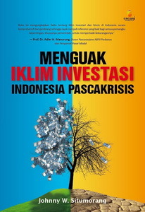 Menguak iklim investasi Indonesia pascakrisis