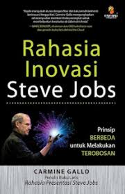 Rahasia inovasi Steve Jobs :  prinsip berbeda untuk melakukan terobosan