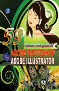 59 teknik menguasai adobe photoshop & adobe illustrator