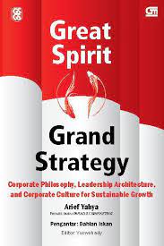 Great spirit, Grand strategy :  Corporate philosophy, leadership architecture, and corporate culture for sustainable growth.