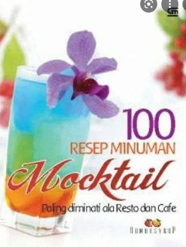 100 Resep minuman mocktail paling diminati ala resto dan cafe