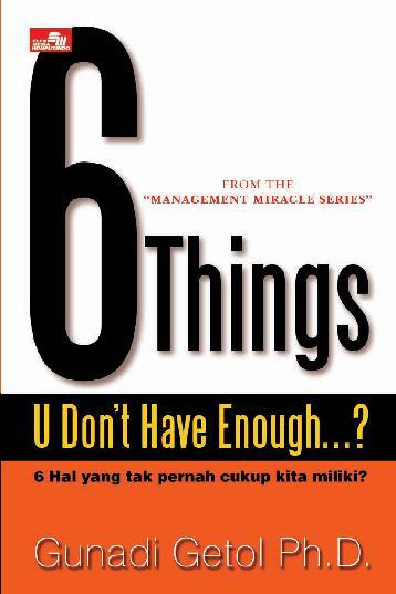 6 things u don't have enough...? :  6 hal yang tak pernah kita miliki?