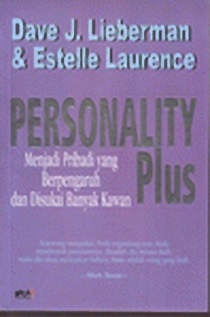 Personality plus :  menjadi pribadi yang berpengaruh dan disukai banyak kawan