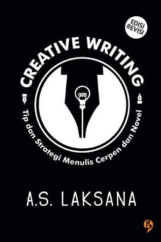 Creative writing :  tip dan strategi menulis cerpen dan novel