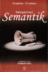 Pengantar semantik = semantics, an introduction to the science of meaning
