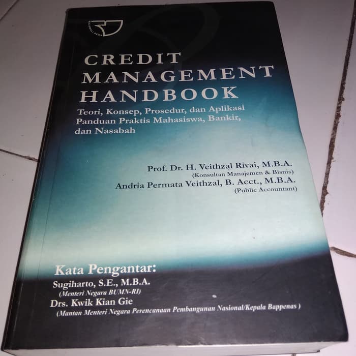 Credit management handbook :  teori, konsep, prosedur, dan aplikasi panduan praktis mahasiswa, bankir, dan nasabah