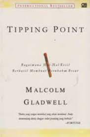 Tipping Point :  Bagaimana hal-hal kecil dapat menghasilkan perubahan besar