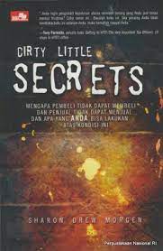 Dirty Litle Secrets :  mengapa pembeli tidak dapat membeli dan penjual tidak dapat menjual dan apa yang anda bisa lakukan atas kondisi ini