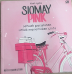 Siomay pink :  sebuah perjalanan untuk menemukan cinta