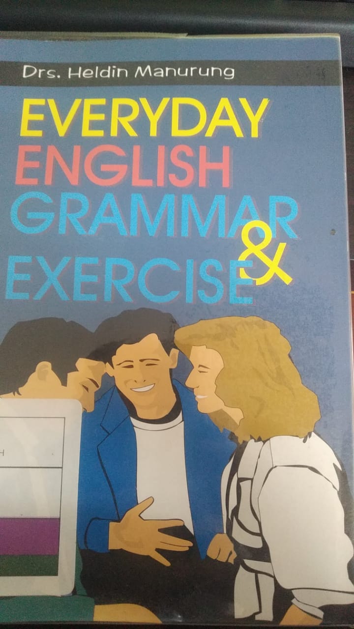 Everyday English grammar & exercise for Indonesian students Heldin Manurung ; ed. Herman Sudrajat