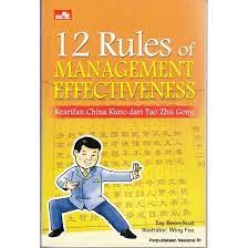 12 Rules of management effectiveness :  kearifan China dari Tao Zhu Gong