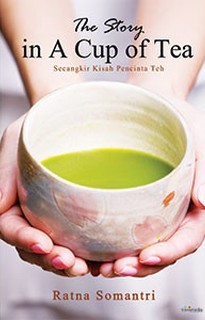 The Story in a cup of tea :  Secangkir kisah pencinta teh