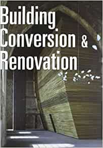 Building Conversion and Renovation
