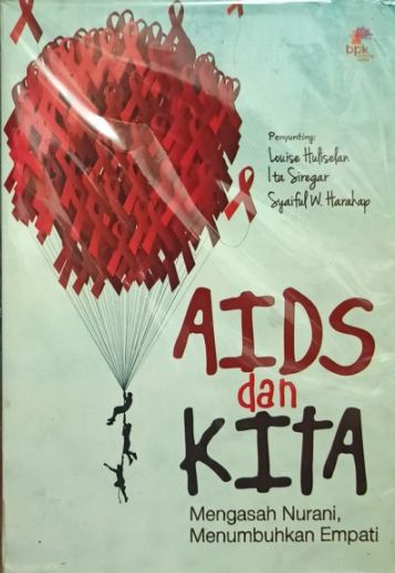 AIDS dan kita :  mengasah nurani, menumbuhkan empati