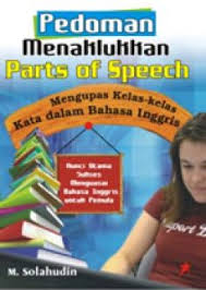 Pedoman menaklukkan parts of speech mengupas kelas - kelas kata dalam bahasa Inggris M. Solahudin ; ed. Fifah