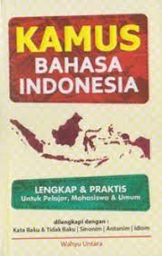 Kamus Bahasa Indonesia :  Lengkap & Praktis