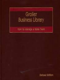 Grolier business library :  how to manage a sales team