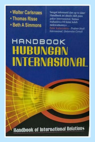 Handbook hubungan internasional :  Handbook of international relations