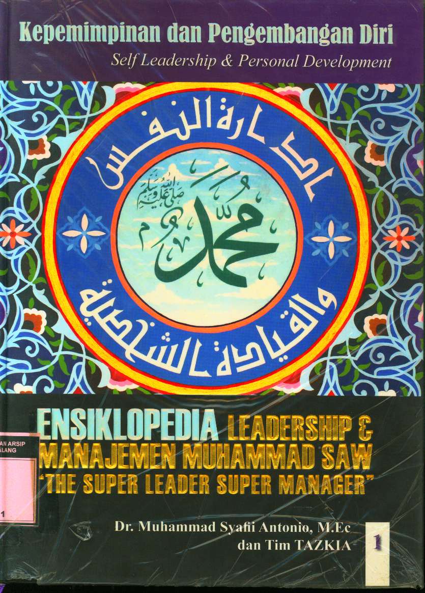 Ensiklopedia Leadership & Manajemen Muhammad SAW " The Super Leader Super Manager" 1 :  Kepemimpinan dan Pengembangan Diri (Self Leadership & Personal Development)