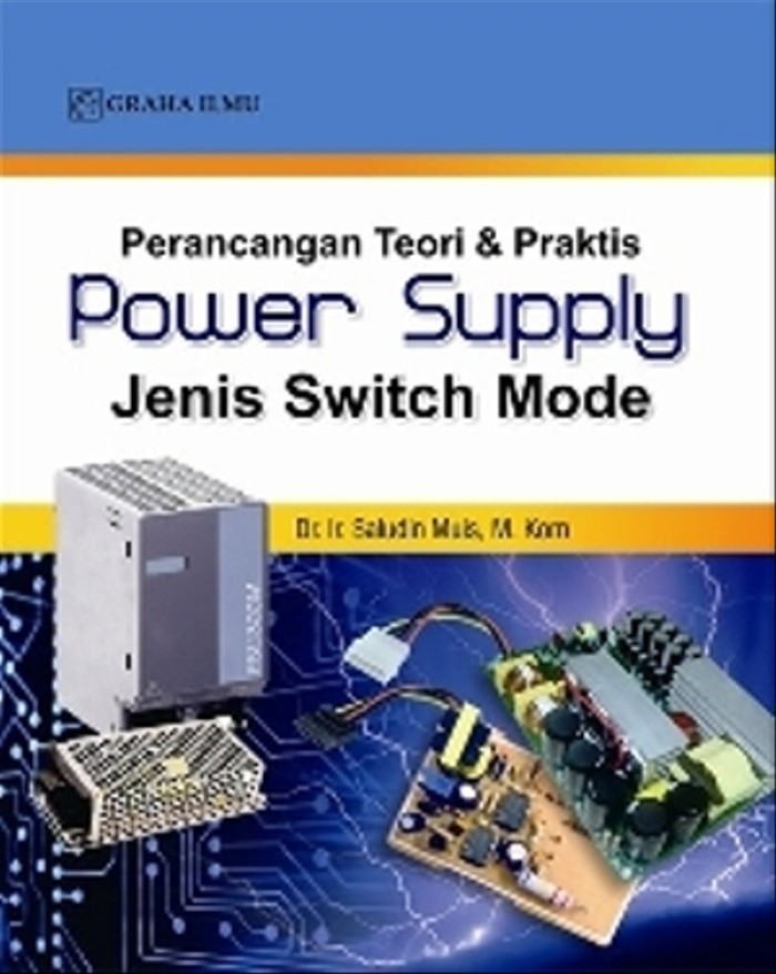 Perancangan teori & praktis power supply jenis switch mode